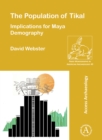The Population of Tikal: Implications for Maya Demography - Book