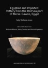 Egyptian and Imported Pottery from the Red Sea port of Mersa Gawsis, Egypt - Book