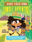 Code Your Own Jungle Adventure : Code with Captain Maria in the City of Gold - Book