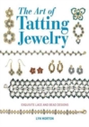 Art of Tatting Jewelry, The - Book