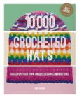 10,000 Crocheted Hats : Discover Your Own Unique Design Combinations - Book