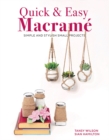 Quick & Easy Macrame : Quick, Simple and Stylish Small Projects - Book