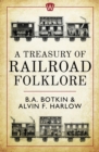 A Treasury of Railroad Folklore - eBook
