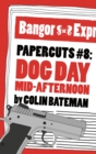 Papercuts 8: Dog Day Mid-Afternoon - eBook