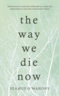 The Way We Die Now - Book