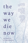 The Way We Die Now - Book