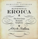 Eroica : The First Great Romantic Symphony - eBook