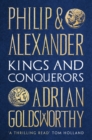 Philip and Alexander : Kings and Conquerors - Book