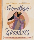 Goodbye to Goodbyes Storybook : A True Story About Jesus, Lazarus, and an Empty Tomb - Book
