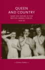 Queen and Country : Same-Sex Desire in the British Armed Forces, 1939-45 - Book