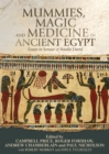 Mummies, Magic and Medicine in Ancient Egypt : Multidisciplinary Essays for Rosalie David - Book