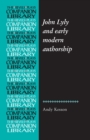John Lyly and Early Modern Authorship - Book