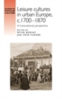 Leisure cultures in urban Europe, c.1700-1870 : A transnational perspective - eBook