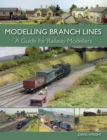 Modelling Branch Lines : A Guide for Railway Modellers - Book