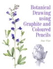 Botanical Drawing using Graphite and Coloured Pencils - Book