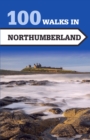 100 Walks in Northumberland - Book