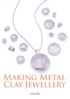 Making Metal Clay Jewellery - eBook