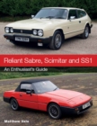 Reliant Sabre, Scimitar and SS1 : An Enthusiast's Guide - Book