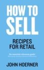How to Sell : Recipes for Retail - Book
