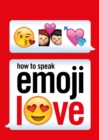 How to Speak Emoji Love - Book