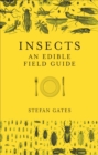 Insects : An Edible Field Guide - Book