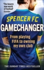 Gamechanger : From playing FIFA to owning my own club - Book