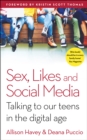 Sex, Likes and Social Media : Talking to our teens in the digital age - Book