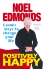Positively Happy : Cosmic Ways To Change Your Life - Book