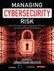 Managing Cybersecurity Risk : How Directors and Corporate Officers Can Protect their Businesses - eBook