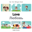 My First Bilingual Book–Love (English–Russian) - Book