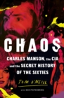 Chaos : Charles Manson, the CIA and the Secret History of the Sixties - Book