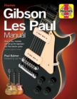 Gibson Les Paul Manual : How to buy, maintain and set up the legendary Les Paul electric guitar - Book