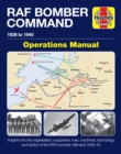 RAF Bomber Command Operations Manual : Insights into the organisation, equipment, men, machines, technology and tactics of the RAF's bomber offensive 1939 -1945 - Book