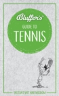 Bluffer's Guide to Tennis : Instant Wit & Wisdom - Book