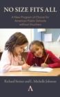 No Size Fits All : A New Program of Choice for American Public Schools without Vouchers - Book