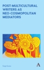 Post-Multicultural Writers as Neo-cosmopolitan Mediators - Book