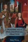 Reading as a Philosophical Practice - Book