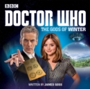 Doctor Who: The Gods of Winter : A 12th Doctor Audio Original - eAudiobook