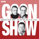 The Goon Show Compendium Volume 12: The Last Goon Show of All & More : Episodes from the classic BBC radio comedy series - eAudiobook