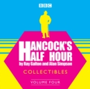 Hancock's Half Hour Collectibles: Volume 4 - eAudiobook