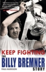 Keep Fighting : The Billy Bremner Story - Book