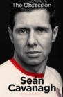 Sean Cavanagh: The Obsession : My Autobiography - Book