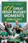 100 Great Irish Rugby Moments - Book