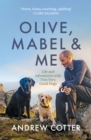 Olive, Mabel & Me : Life and Adventures with Two Very Good Dogs - eBook