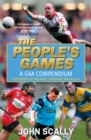 The People's Games : A GAA Compendium - eBook