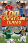 100 Great GAA Teams - Book
