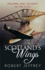 Scotland's Wings : Triumph and tragedy in the skies - Book