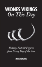 Widnes Vikings On This Day : History, Facts & Figures from Every Day of the Year - Book