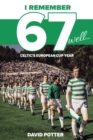 I Remember 67 Well : Celtic's European Cup Year - Book