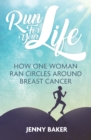 Run for Your Life : How One Woman Ran Circles Around Breast Cancer - Book